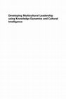 Research paper thumbnail of Developing Multicultural Leadership Using Knowledge Dynamics and Cultural Intelligence