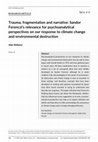 Research paper thumbnail of Trauma, fragmentation and narrative: Sandor Ferenczi's relevance for psychoanalytical perspectives on our response to climate change and environmental destruction