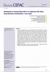 Research paper thumbnail of Development of communication skills in an adolescent with autism, using alternative communication: a case report