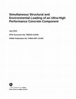 Research paper thumbnail of Simultaneous Structural and Environmental Loading of an Ultra-High Performance Concrete Component