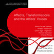 Research paper thumbnail of Affects, Transformations and the Artists’ Voices, book 1