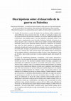 Research paper thumbnail of Diez hipótesis sobre el desarrollo de la guerra en Palestina