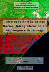 Research paper thumbnail of Alteração Antrópica nas Bacias Hidrográficas do Rio Araranguá e Urussanga