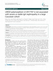 Research paper thumbnail of UMODpolymorphism rs12917707 is not associated with severe or stable IgA nephropathy in a large Caucasian cohort