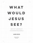 Research paper thumbnail of Introduction to What Would Jesus See?