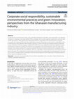 Research paper thumbnail of Corporate social responsibility, sustainable environmental practices and green innovation; perspectives from the Ghanaian manufacturing industry