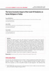 Research paper thumbnail of The Socio-Economic Impact of the Covid-19 Pandemic on Syrian Refugees in Turkey