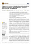 Research paper thumbnail of A Methodology to Estimate High-Resolution Gridded Datasets on Energy Consumption Drivers in Ecuador’s Residential Sector during the 2010–2020 Period