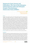 Research paper thumbnail of Hegemonic Party System and Federalism
: Ethiopian Federal System