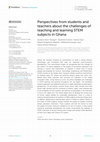 Research paper thumbnail of Perspectives from students and teachers about the challenges of teaching and learning STEM subjects in Ghana