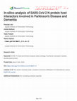 Research paper thumbnail of In-silico analysis of SARS-CoV-2 N protein host interactors involved in Parkinson’s Disease and Dementia