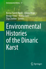 Research paper thumbnail of Environmental Histories of the Dinaric Karst. Edited by Borna Fuerst-Bjeliš; Jelena Mrgić; Hrvoje Petrić; Matija Zorn; Žiga Zwitter