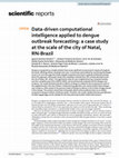 Research paper thumbnail of Data-driven computational intelligence applied to dengue outbreak forecasting: a case study at the scale of the city of Natal, RN-Brazil