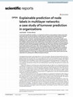 Research paper thumbnail of Explainable prediction of node labels in multilayer networks: a case study of turnover prediction in organizations