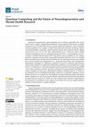 Research paper thumbnail of Quantum Computing and the Future of Neurodegeneration and Mental Health Research