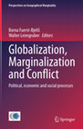 Research paper thumbnail of Globalization, Marginalization and Conflict - Political, Economic and Social Processes. Edited by Borna Fuerst-Bjeliš and Walter Leimgruber