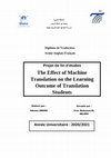 Research paper thumbnail of The Effect of Machine Translation on the Learning Outcome of Translation Students