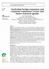 Research paper thumbnail of Analyzing foreign expansion and corporate reputation: review and future research agenda