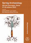 Research paper thumbnail of Spring Archaeology: Atti del Convegno, Siena 27-29 ottobre 2022