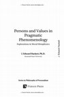 Research paper thumbnail of Persons and Values in Pragmatic Phenomenology: An Exploration of Moral Metaphysics