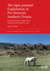 Research paper thumbnail of The Agro pastoral Exploitation of Pre Etruscan Southern Etruria. GIS land evaluation models for the Final Bronze and Early Iron Ages