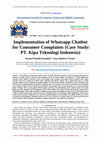 Research paper thumbnail of Implementation of Whatsapp Chatbot for Consumer Complaints (Case Study: PT. Kipa Teknologi Indonesia)