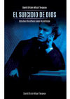 Research paper thumbnail of EL SUICIDIO DE DIOS: Estudios filosóficos sobre Mainländer