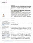 Research paper thumbnail of Universal coverage but unmet need: National and regional estimates of attrition across the diabetes care continuum in Thailand