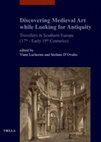 Research paper thumbnail of The Colonel and the Painter. The Medieval Monuments of Rhodes in the Eyes of Bernard Rottiers and Petrus Witdoeck in: Discovering Medieval Art while Looking for Antiquity. Travellers in Southern Europe (17th - Early 19th centuries), edited by Vinni Lucherini and Stefano D'Ovidio (Roma: Viella, 2024)