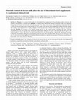 Research paper thumbnail of Fluoride content in breast milk after the use of fluoridated food supplement. A randomized clinical trial