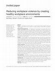 Research paper thumbnail of Reducing workplace violence by creating healthy workplace environments