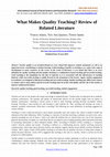 Research paper thumbnail of What Makes Quality Teaching? Review of Related Literature