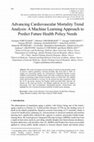 Research paper thumbnail of Advancing Cardiovascular Mortality Trend Analysis: A Machine Learning Approach to Predict Future Health Policy Needs