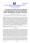 Research paper thumbnail of A Comparative Study of Issues in Big DataClustering Algorithm with Constraint BasedGenetic Algorithm for Associative Clustering