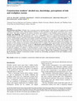 Research paper thumbnail of Construction workers' alcohol use, knowledge, perceptions of risk and workplace norms