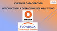 Research paper thumbnail of CURSO DE CAPACITACIÓN INTRODUCCIÓN A OPERACIONES DE WELL TESTING INTRODUCCIÓN  Nos presentamos