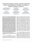 Research paper thumbnail of Gamifying Language Learning: Applying Augmented Reality and Gamification Strategies for Enhanced English Language Acquisition