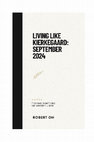 Research paper thumbnail of Living Like Kierkegaard: September 2024