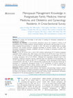 Research paper thumbnail of Menopause Management Knowledge in Postgraduate Family Medicine, Internal Medicine, and Obstetrics and Gynecology Residents: A Cross-Sectional Survey