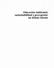 Research paper thumbnail of ACCIÓN SOCIAL Y TRANSFORMACIONES EN LA PERCEPCIÓN DEL AMBIENTE. MÁS ALLÁ DE LOS PROCESO DE ESCOLARIZACIÓN