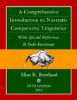 Research paper thumbnail of Bomhard - A Comprehensive Introduction to Nostratic Comparative Linguistics (5th revised, corrected, and expanded edition 2023 [revised 30 September 2024]). (5 volumes, 3,239 pp., combined into a single PDF).