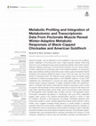 Research paper thumbnail of Metabolic Profiling and Integration of Metabolomic and Transcriptomic Data From Pectoralis Muscle Reveal Winter-Adaptive Metabolic Responses of Black-Capped Chickadee and American Goldfinch