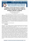 Research paper thumbnail of CORRELATION BETWEEN GAMING ADDICTION AND REACTION TIME IN MOBILE PHONE GAMERS