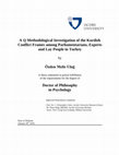 Research paper thumbnail of A Q Methodological Investigation of the Kurdish Conflict Frames among Parliamentarians, Experts and Lay People in Turkey