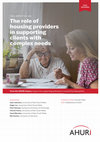 Research paper thumbnail of [open access] The role of housing providers in supporting clients with complex needs (FR428)