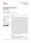 Research paper thumbnail of Six Things Transformative Leaders Do