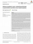 Research paper thumbnail of Influence of pediatric cancer–related financial burden on parent distress and other stress‐related symptoms