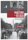 Research paper thumbnail of Państwo - religia. Instytucje państwowe i obywatele wobec religii w Europie Środkowo-Wschodniej w XX wieku. Tom II