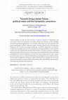 Research paper thumbnail of Towards living a better future: political vision and the humanistic conscience