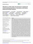 Research paper thumbnail of Alterations in white matter microstructure in alcohol and alcohol‐polydrug dependence: Associations with lifetime alcohol and nicotine exposure